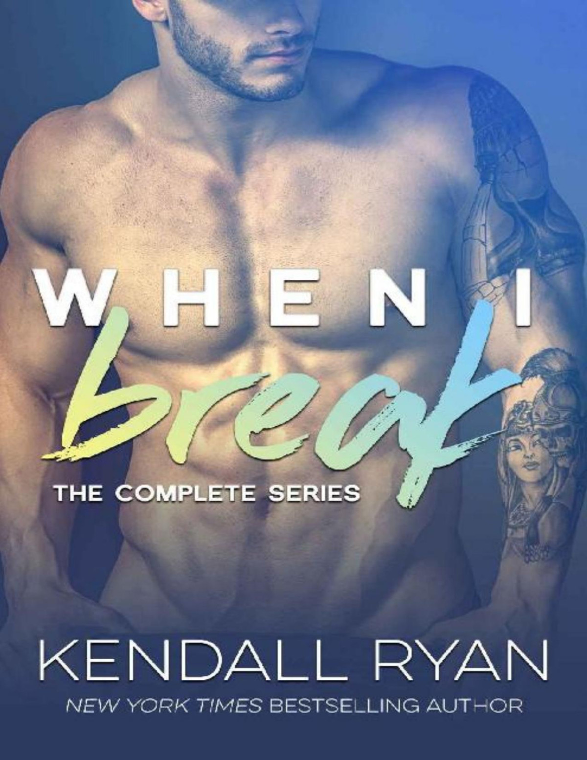 When I Break Complete Series Kendall Ryan