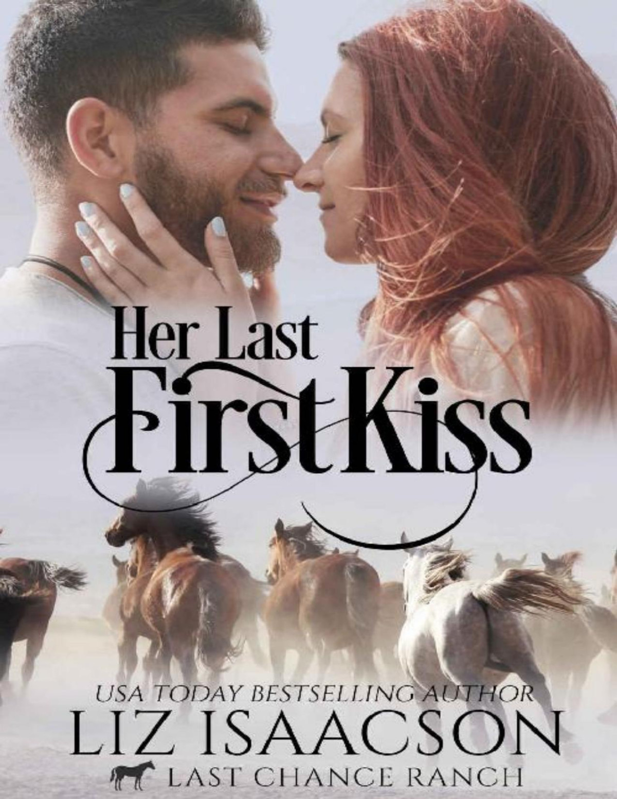 Her Last First Kiss Christian Cowboy Romance Last Chance Ranch Romance Book 1 Liz Isaacson