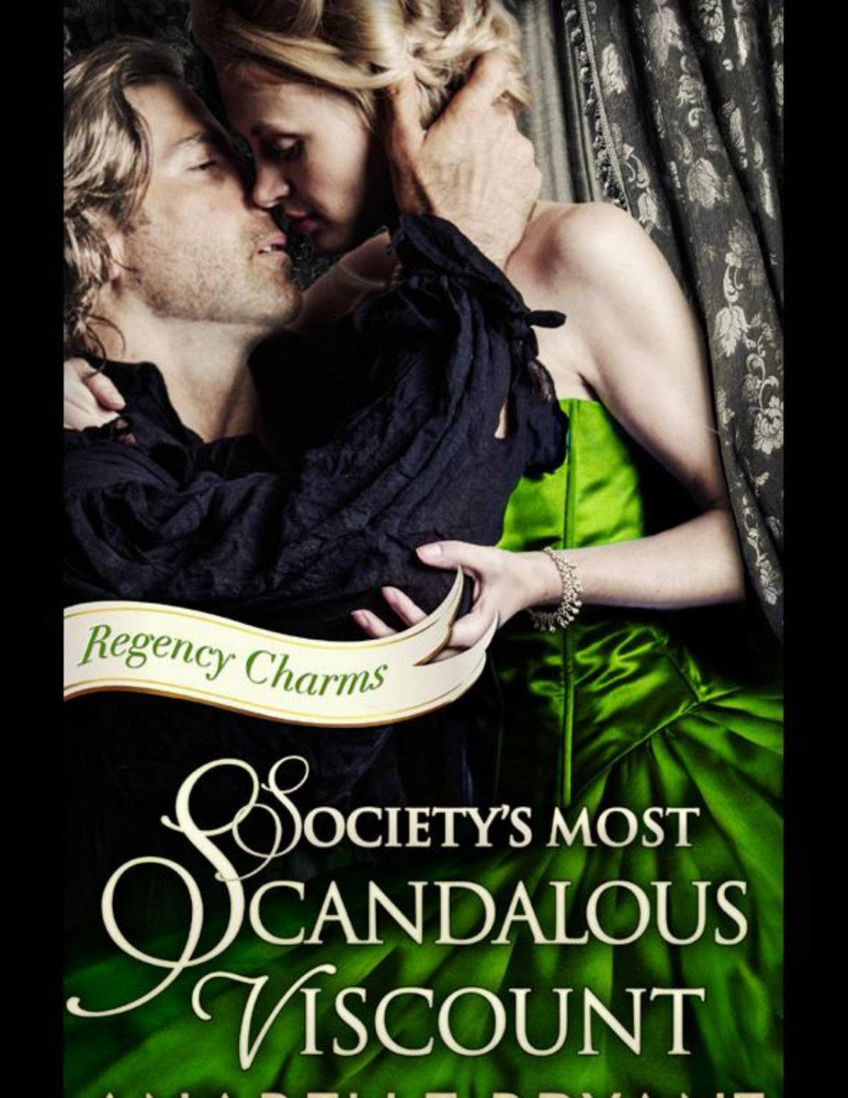 Societys Most Scandalous Viscount Anabelle Bryant