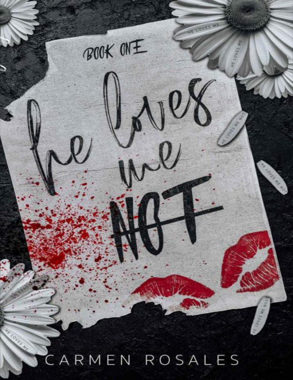 He Loves Me Not Book One A Dark High School Romance Carmen Rosales