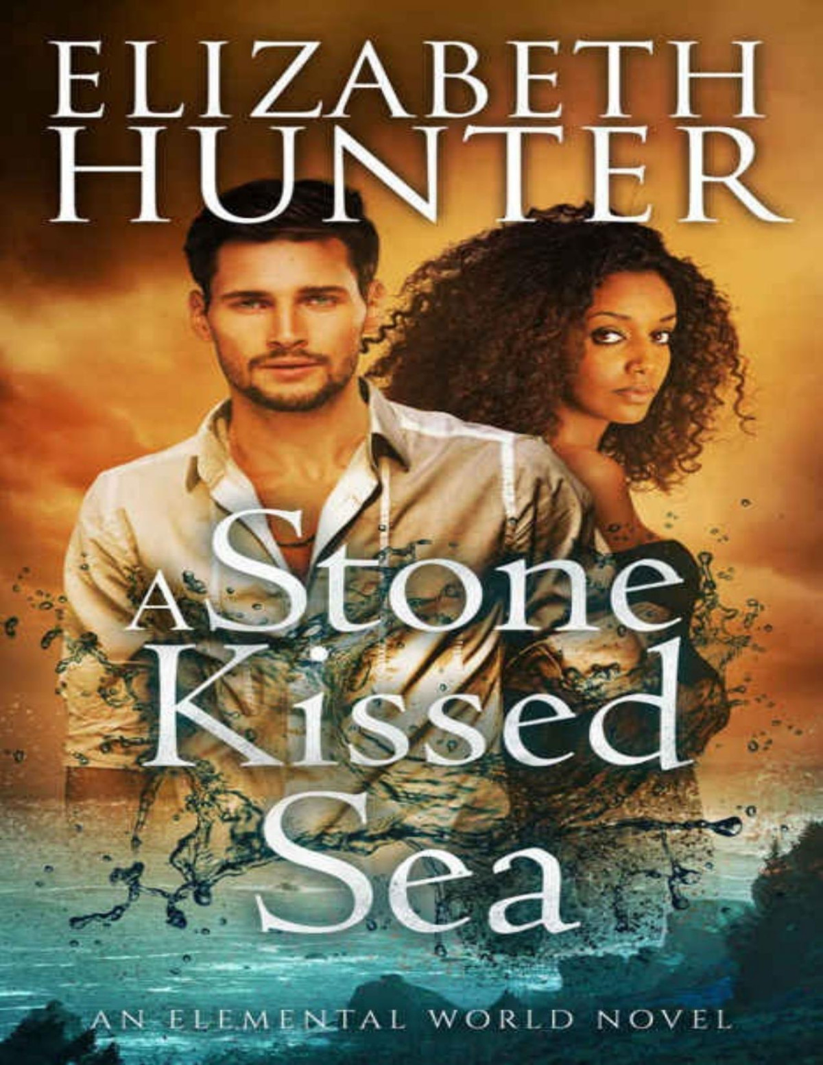 A Stonekissed Sea Elemental World Book 4 Elizabeth Hunter