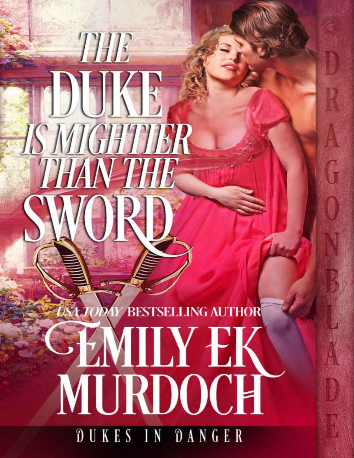 The Duke Is Mightier Than The Sword Dukes In Danger Book 3 Emily E K Murdoch