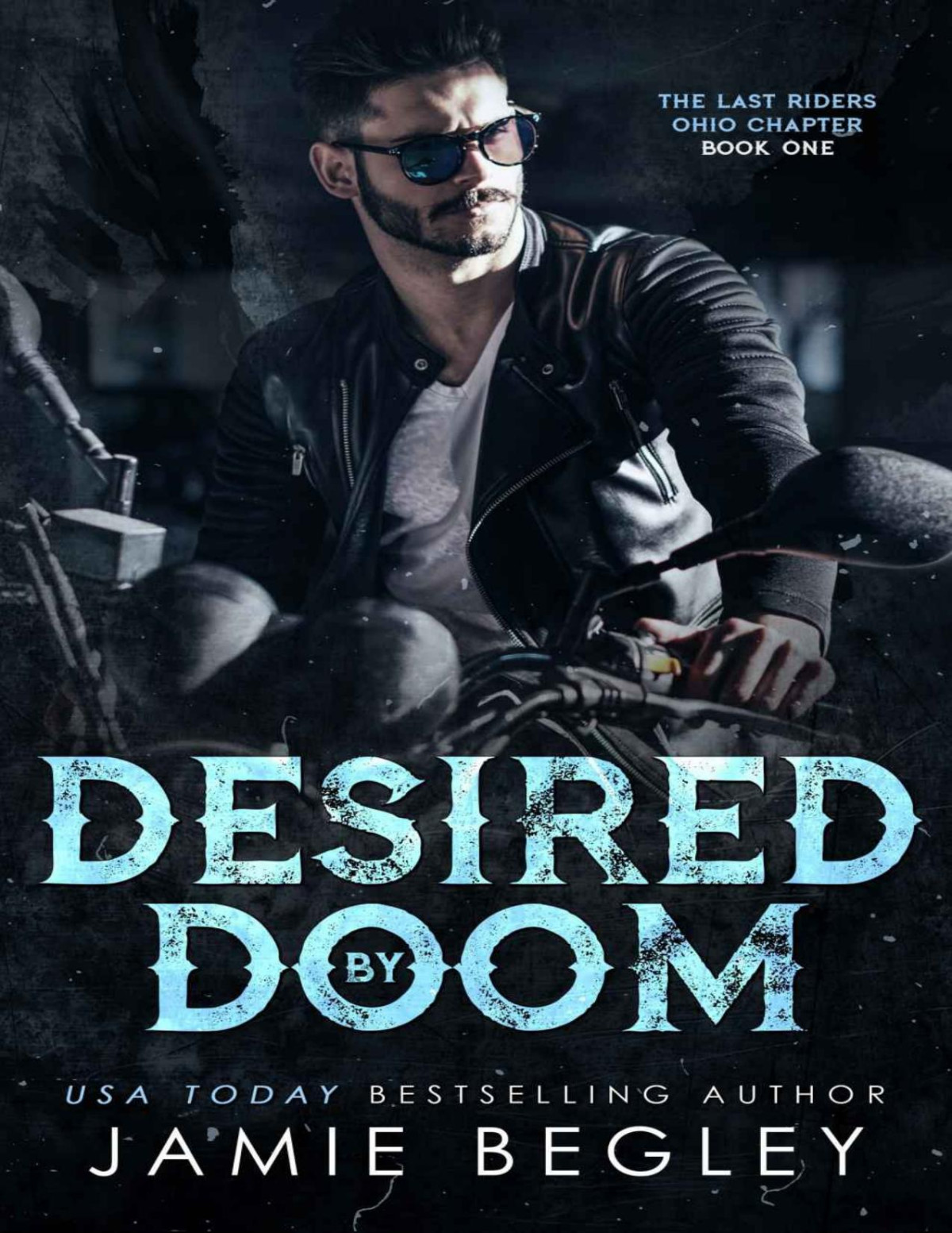 Desired By Doom The Last Riders Ohio Chapter Begley Jamie