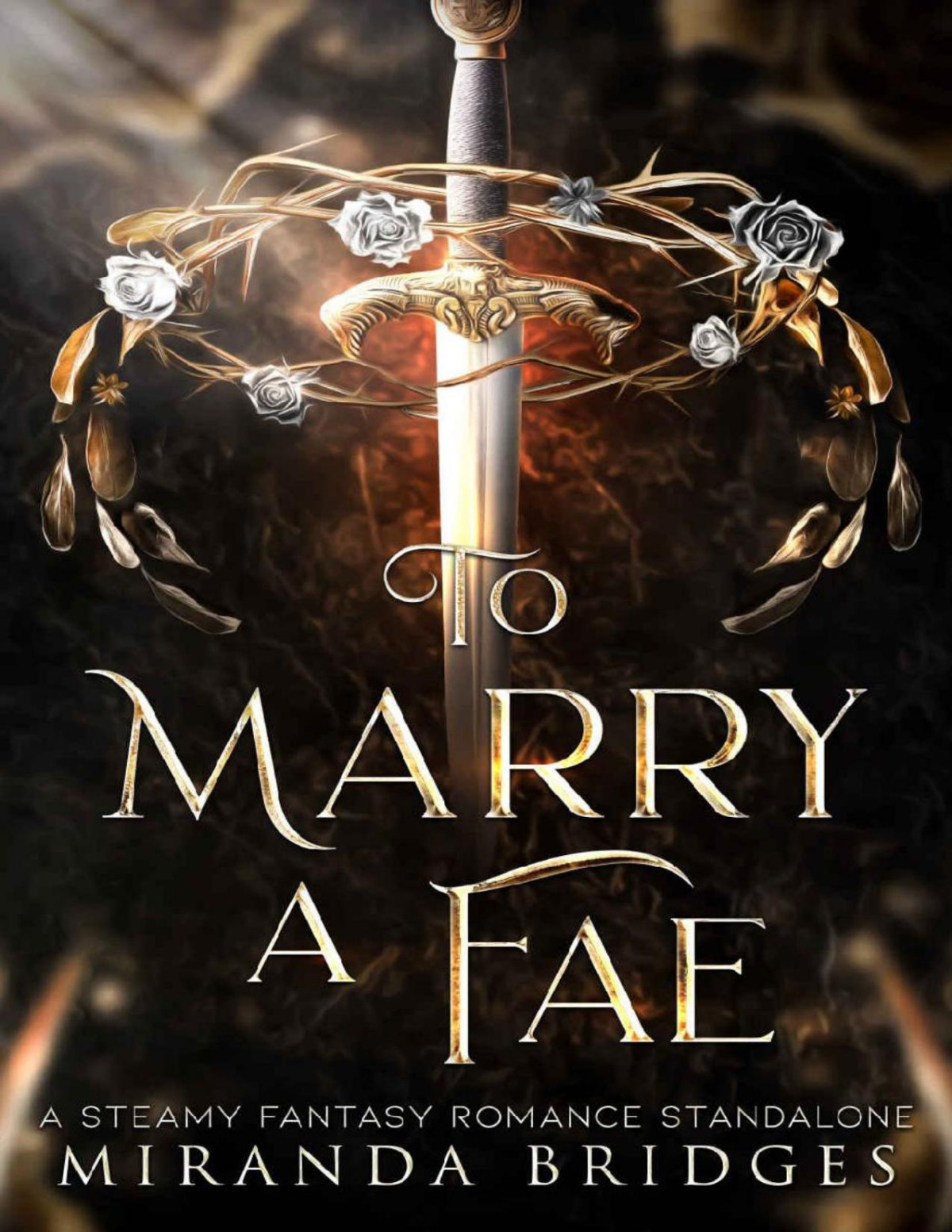 To Marry A Fae A Steamy Fantasy Romance Standalone Miranda Bridges