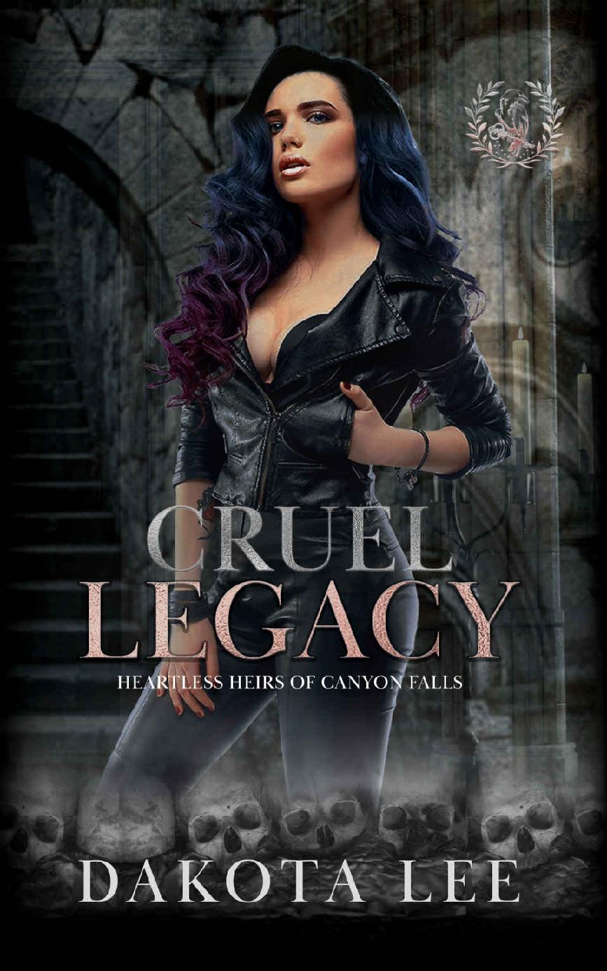 Cruel Legacy Heartless Heirs Of Canyon Falls Book 1 Dakota Lee