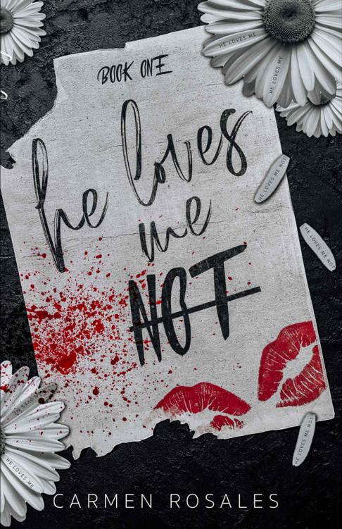 He Loves Me Not Book One A Dark High School Romance Carmen Rosales