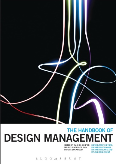 The Handbook Of Design Management Rachel Cooper Sabine Junginger Thomas Lockwood Richard Buchanan Richard Boland Kyungwon Chung Editors
