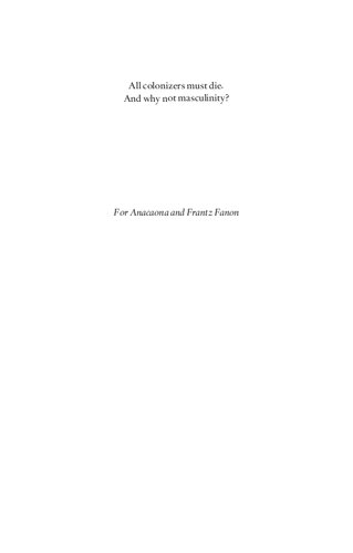 Land God And Guns Settler Colonialism And Masculinity In The American Heartland Levi Gahman