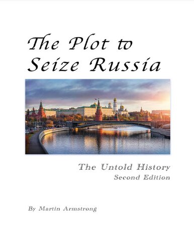 The Plot To Seize Russia The Untold History 2nd Edition Martin Armstrong