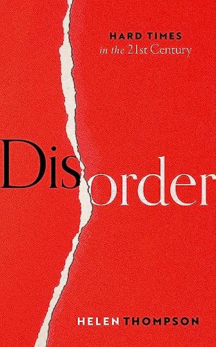 Disorder Hard Times In The 21st Century Helen Thompson