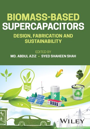 Biomassbased Supercapacitors 1st Edition Md Abdul Aziz Syed Shaheen Shah