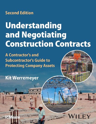 Understanding And Negotiating Construction Contracts A Contractors And Subcontractors Guide To Protecting Company Assets 2nd Edition Kit Werremeyer