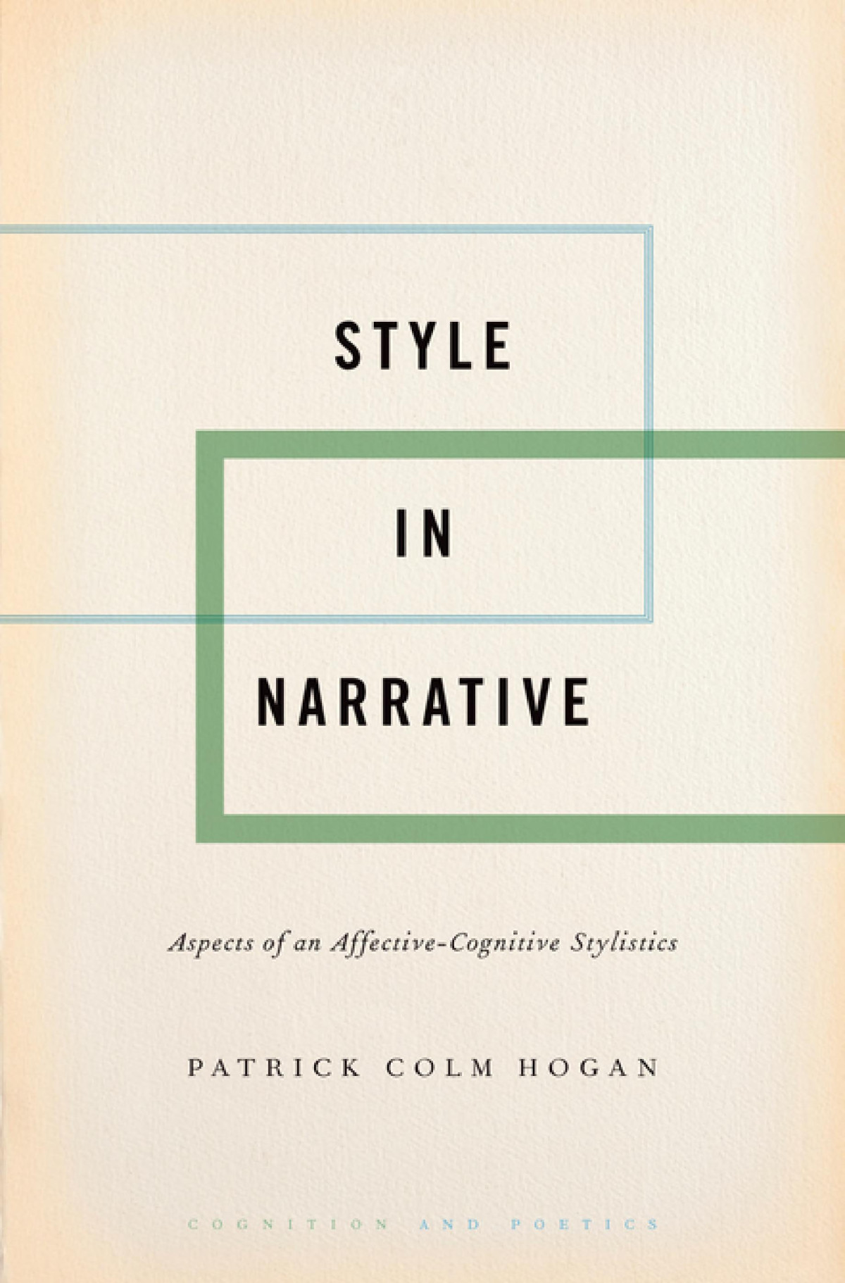 Style In Narrative Aspects Of An Affectivecognitive Stylistics 1st Edition Patrick Colm Hogan
