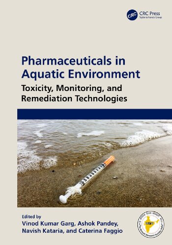 Pharmaceuticals In Aquatic Environments Toxicity Monitoring And Remediation Technologies 1st Edition Vinod Kumar Garg Editor