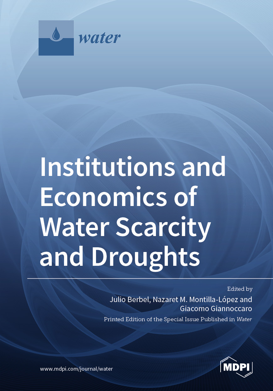 Institutions And Economics Of Water Scarcity And Droughts Julio Berbel