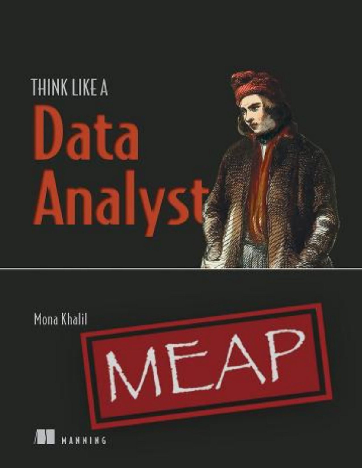 Think Like A Data Analyst Meap V02 Chapters 1 To 4 Of 13 Mona Khalil