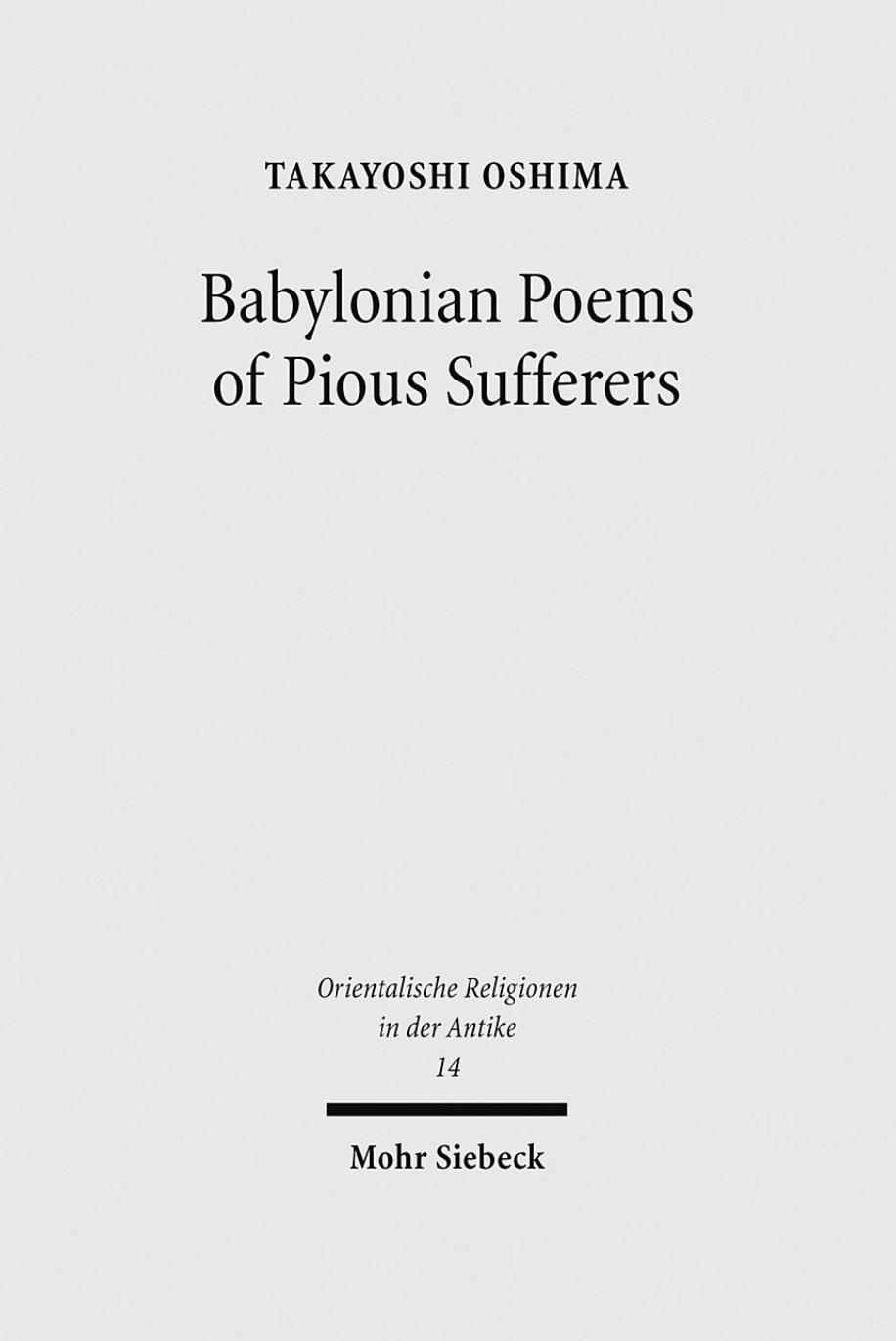 Babylonian Poems Of Pious Sufferers Ludlul Bel Nemeqi And The Babylonian Theodicy Takayoshi Oshima