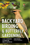 Backyard Birding And Butterfly Gardening Randi Minetor Nic Minetor