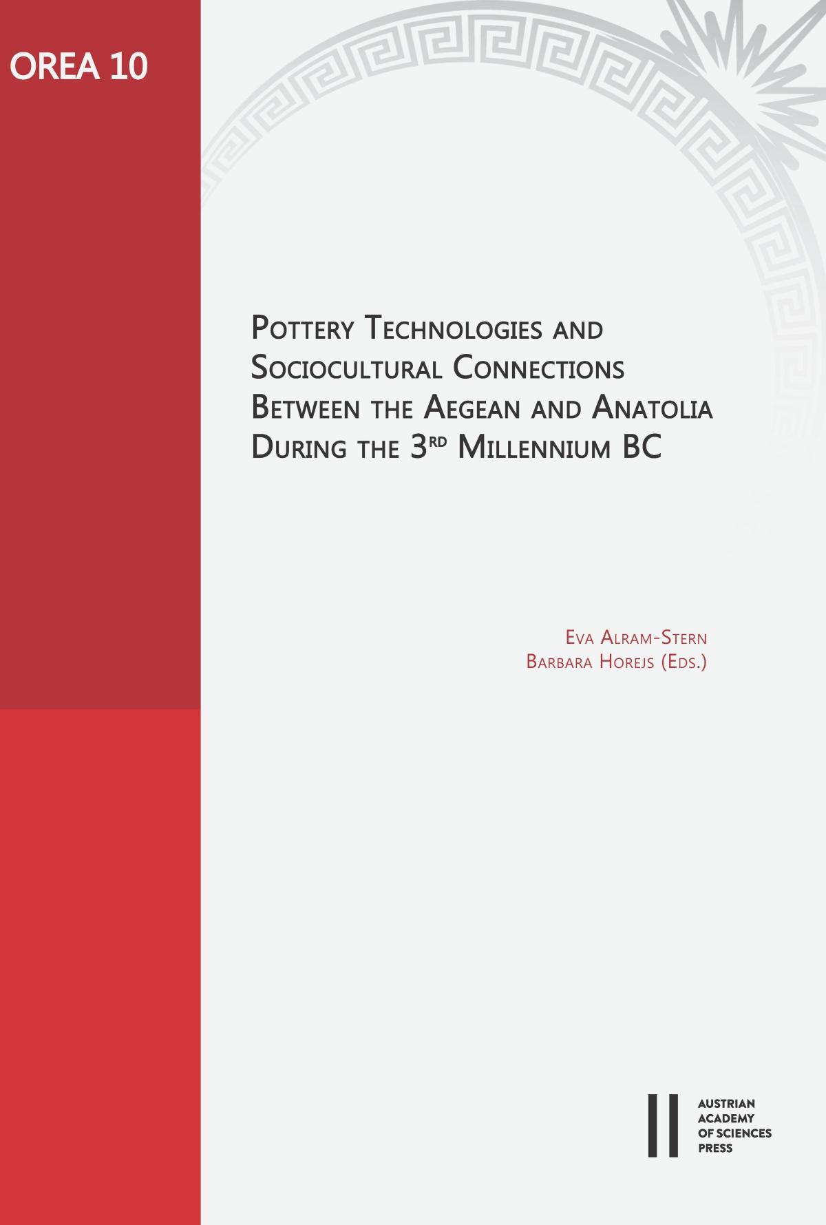 Pottery Technologies And Sociocultural Connections Between The Aegean And Anatolia During The 3rd Millenium Bc Eva Alramstern