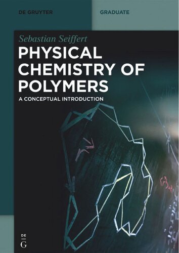 Physical Chemistry Of Polymers A Conceptual Introduction Seiffert S
