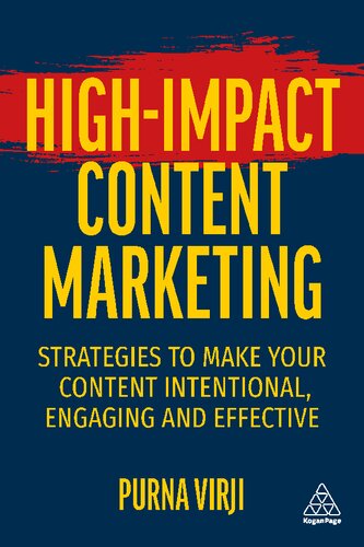Highimpact Content Marketing Strategies To Make Your Content Intentional Engaging And Effective 1st Edition Purna Virji