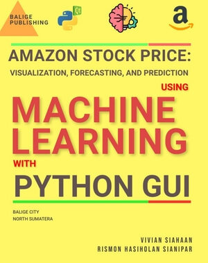 Amazon Stock Price Visualization Forecasting And Prediction Using Machine Learning With Python Gui Vivian Siahaan