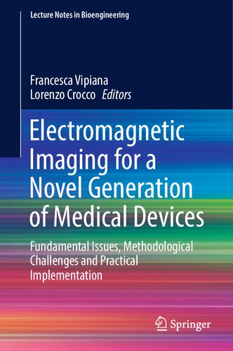 Electromagnetic Imaging For A Novel Generation Of Medical Devices Fundamental Issues Methodological Challenges And Practical Implementation Francesca Vipiana