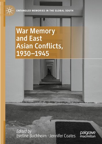 War Memory And East Asian Conflicts 19301945 Eveline Buchheim