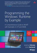 Programming The Windows Runtime By Example A Comprehensive Guide To Winrt With Examples In C And Xaml Jeremy Likness