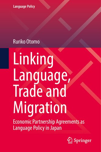Linking Language Trade And Migration Economic Partnership Agreements As Language Policy In Japan Ruriko Otomo