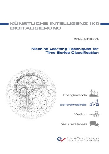 Machine Learning Techniques For Time Series Classification Michaelfelix Botsch