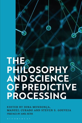 The Philosophy And Science Of Predictive Processing Dina Mendona