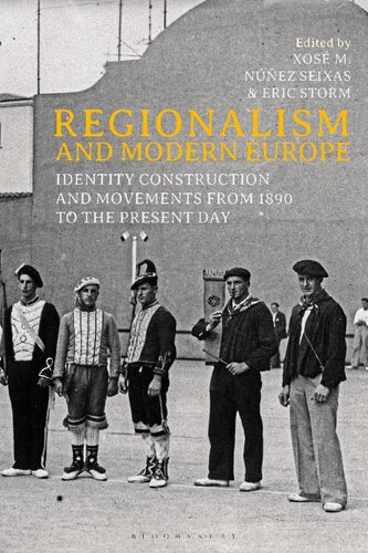 Regionalism And Modern Europe Xos M Nez Seixas Eric Storm