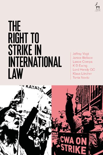 The Right To Strike In International Law Jeffrey Vogt Janice Bellace Lance Compa Kd Ewing Lord Hendy Klaus Lrcher Tonia Novitz