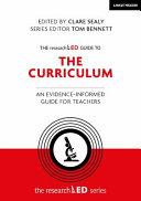 The Researched Guide To The Curriculum An Evidenceinformed Guide For Teachers Clare Sealy