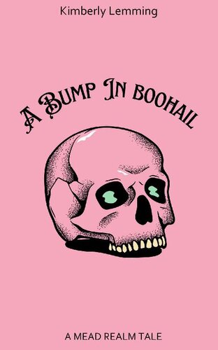 A Bump In Boohail A Mead Realm Tale Kimberly Lemming