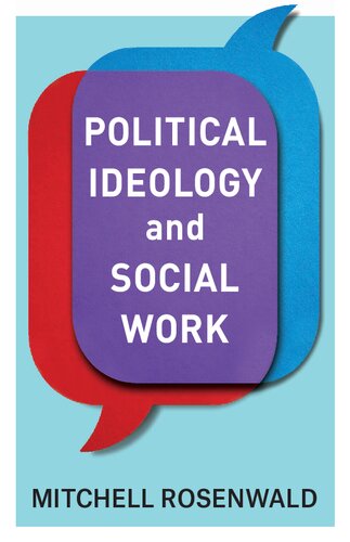 Political Ideology And Social Work Mitchell Rosenwald