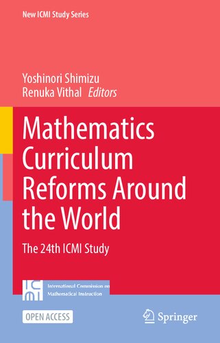 Mathematics Curriculum Reforms Around The World The 24th Icmi Study Yoshinori Shimizu