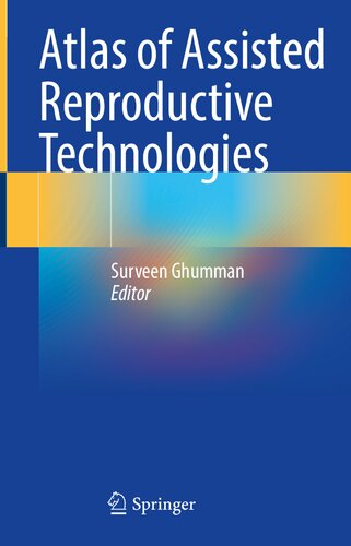 Atlas Of Assisted Reproductive Technologies 1st Surveen Ghumman Editor