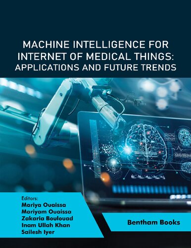 Machine Intelligence For Internet Of Medical Things Applications And Future Trends Mariya Ouaissa