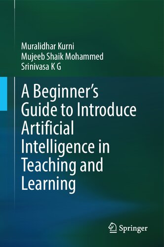A Beginners Guide To Introduce Artificial Intelligence In Teaching And Learning Muralidhar Kurni