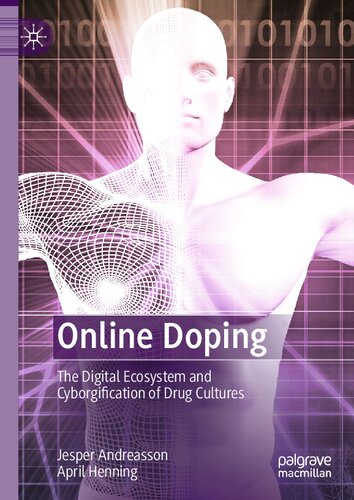 Online Doping The Digital Ecosystem And Cyborgification Of Drug Cultures Jesper Andreasson