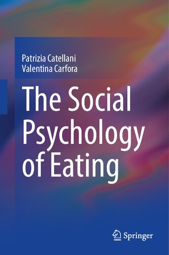 The Social Psychology Of Eating 1st Patrizia Catellani Valentina Carfora
