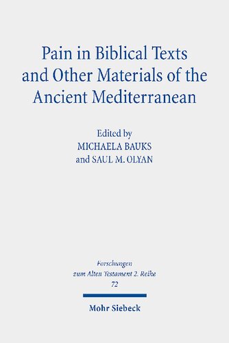 Pain In Biblical Texts And Other Materials Of The Ancient Mediterranean Michaela Bauks