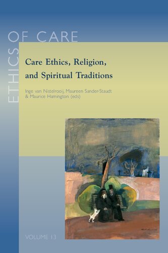 Care Ethics Religion And Spiritual Traditions M Hamington Editor