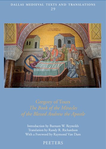 Gregory Of Tours The Book Of The Miracles Of The Blessed Andrew The Apostle B W Reynolds Editor