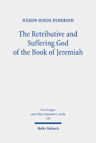 The Retributive And Suffering God Of The Book Of Jeremiah A Study Of Yhwhs Zabcomplaints Hkon Sunde Pedersen
