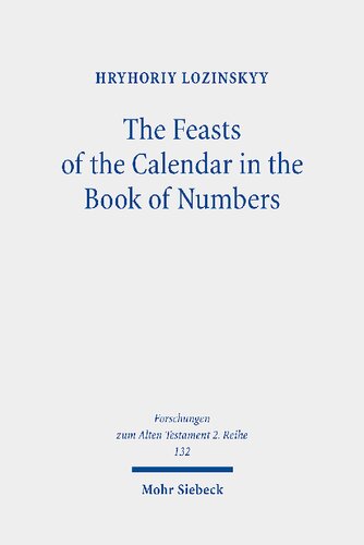 The Feasts Of The Calendar In The Book Of Numbers Num 2816301 In The Light Of Related Biblical Texts And Some Ancient Sources Of 200 Bce100 Ce Hryhoriy Lozinskyy