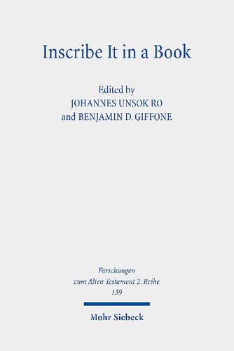 Inscribe It In A Book Scribal Practice Cultural Memory And The Making Of The Hebrew Scriptures Benjamin D Giffone Editor