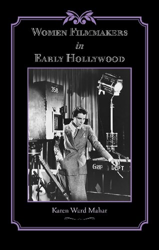 Women Filmmakers In Early Hollywood Karen Ward Mahar